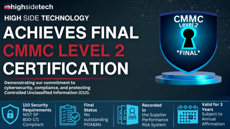 High Side Technology achieves Final CMMC Level 2 Certification, meeting all 110 NIST SP 800-171 security requirements.